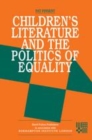 Image for Children&#39;s literature and the politics of equality.