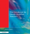 Image for The handbook for newly qualified teachers: meeting the standards in primary and middle schools