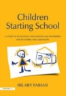 Image for Children starting school: a guide to successful transitions and transfers for teachers and assistants