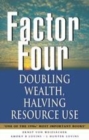 Image for Factor four: doubling wealth - halving resource use : the new report to the Club of Rome