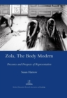 Image for Zola, the body modern  : pressures and prospects of representation