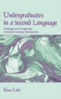 Image for Undergraduates in a second language  : challenges and complexities of academic literacy development