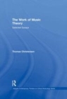 Image for The work of music theory  : selected essays