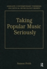 Image for Taking Popular Music Seriously: Selected Essays