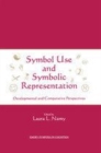 Image for Symbol use and symbolic representation  : developmental and comparative perspectives