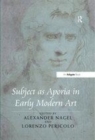 Image for Subject as aporia in early modern art