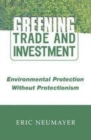 Image for Greening Trade and Investment: Environmental Protection Without Protectionism