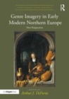Image for Genre imagery in early modern Northern Europe  : new perspectives