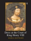 Image for Dress at the Court of King Henry VIII