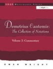 Image for Demetrius Cantemir  : the collection of notationsVolume 2,: Commentary