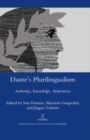 Image for Dante&#39;s plurilingualism  : authority, knowledge, subjectivity