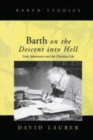 Image for Barth on the descent into hell  : God, atonement and the Christian life