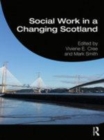 Image for Social work in a changing Scotland