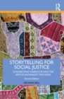 Image for Storytelling for social justice  : connecting narrative and the arts in antiracist teaching