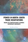 Image for Power in North-South trade negotiations  : making the European Union&#39;s economic partnership agreements