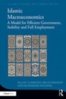 Image for Islamic macroeconomics  : a model for efficient government, stability and full employment