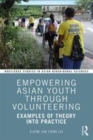 Image for Empowering Asian youth through volunteering  : examples of theory into practice