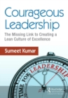 Image for Leading courageously with lean management  : the missing link to organizational culture