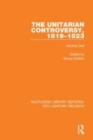 Image for The Unitarian controversy, 1819-1823Volume one