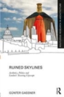 Image for Ruined skylines: aesthetics, politics and London&#39;s towering cityscape