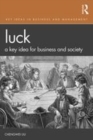 Image for Luck  : a key idea for business and society
