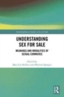 Image for Understanding sex for sale  : meanings and moralities of sexual commerce