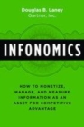 Image for Infonomics: how to monetize, manage, and measure information as an asset for competitive advantage