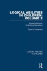 Image for Logical abilities in childrenVolume 2,: Logical inference, underlying operations