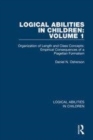 Image for Logical abilities in childrenVolume 1,: Oranization of length and class concepts :