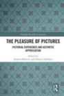 Image for The pleasure of pictures  : pictorial experience and aesthetic appreciation