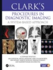 Image for Clark&#39;s procedures in diagnostic imaging: a system based approach