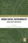 Image for Urban social sustainability: theory, practice and policy