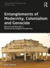 Image for Entanglements of modernity, colonialism and genocide  : Burundi and Rwanda in historical-sociological perspective