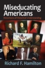 Image for Miseducating Americans  : distortions of historical understanding