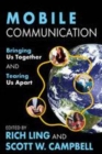 Image for Mobile communication  : bringing us together and tearing us apart