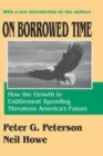 Image for On borrowed time  : how the growth in entitlement spending threatens America&#39;s future