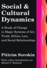 Image for Social and cultural dynamics  : a study of change in major systems of art, truth, ethics, law and social relationships