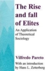 Image for The rise and fall of elites  : application of theoretical sociology