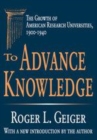 Image for To advance knowledge  : the growth of American research universities, 1900-1940