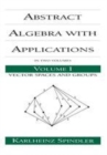 Image for Abstract algebra with applicationsVolume 1,: Vector spaces and groups