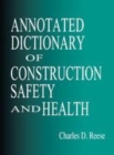 Image for Annotated dictionary of construction safety and health