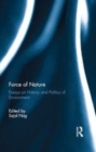 Image for Force of nature  : essays on history and politics of environment