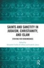 Image for Saints and sanctity in Judaism, Christianity, and Islam  : striving for remembrance