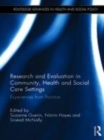 Image for Research and evaluation in community, health and social care settings: experiences from practice