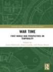 Image for War time  : First World War perspectives on temporality