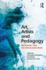 Image for Art, artists and pedagogy: philosophy and the arts in education