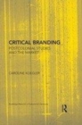 Image for Critical branding: postcolonial studies and the market