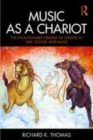 Image for Music as a chariot  : the evolutionary origins of theatre in time, sound, and music