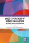 Image for Lived experiences of women in academia: metaphors, manifesto and memoir