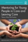 Image for Mentoring for young people in care and leaving care  : theory, policy and practice